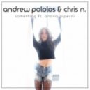 Andrew Pololos & Chris N feat. Andria Piperni - Something (Original Mix)