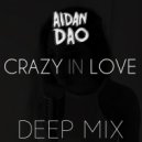 Sofia Karlberg - Crazy in Love (Aidan Dao Deep Mix) (Original Mix)
