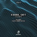 Kohra, SHFT, Plastic Robots - Escape (Plastic Robots Remix)