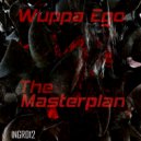 Wuppa Ego - The Masterplan (Original Mix)