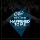 Rare Candy & Rich James - Happened To Me (Original Mix)