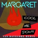 Margaret - Cool Me Down