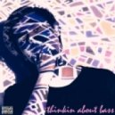 KVRTSEZ - thinkin about bass ()
