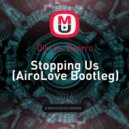 Oiki vs. Deorro - Stopping Us (AiroLove Bootleg)