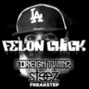Foreign Twiinz & Steez - Felon Chick (Original mix)