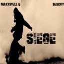 MaxxWell Q & Oeschy - Siege