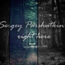 Sergey Parshutkin - Right Here