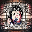 Clarence Dangerfield - Wicked Smooth