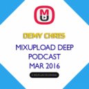 Demy Chris - Mixupload Deep Podcast (March 2016)