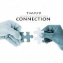 timmyd - connection (hope you enjoy podcast)