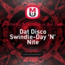 Firebeatz & Schella vs Kid Cudi - Dat Disco Swindle-Day \'N\' Nite (Mash up)