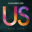 Kaskade & Cid - Us