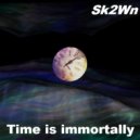 Sk2Wn - Time Is Immortally