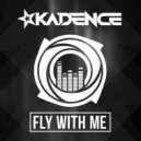 Kadence - Fly With Me (Original Mix)