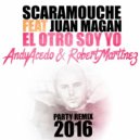 Scaramouche Ft Juan Magan - El Otro Soy Yo (Andy Acedo & Robert Martinez Party Remix)