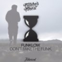 Funklow - Don't Fake The Funk