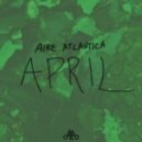 Aire Atlantica - April