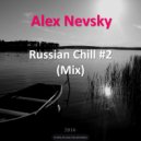 Alex Nevsky - Russian Chill #2 (Mix)