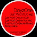 DayzOne - Just Wont Do (Jackin Beats)