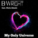 B-Wright & Chris Alanis - My Only Universe (feat. Chris Alanis)