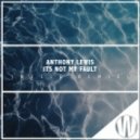 Anthony Lewis - It\'s Not My Fault (Welle Remix)