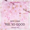 Demy Chris - Feel So Good (Original Mix)