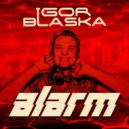 Igor Blaska - Alarm