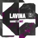 Lavina - Squirt It Out (Original mix)