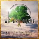 AL'sic, Sam Cross, Dani Rosenoer - We Are Alive