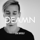 DEAMN - Love Myself (Original Mix)
