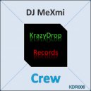 DJ MeXmi - Crew (Original Mix)