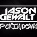 Jason Gewalt - Fuckin Down (Original mix)