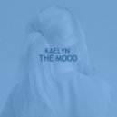 Kaelyn - The Mood (Original mix)