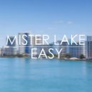 Mister Lake - Easy (2016 Mix)