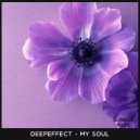 Deepeffect - My Soul (Original Mix)
