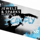 Jewelz & Sparks - I Can Fly (Galiv Remix)