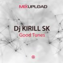Dj KIRILL SK - GOOD TUNES
