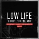 The Weeknd feat. Future - Low Life (DJ Cameo, Myles & Gavin Remix)