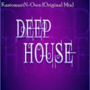 KastomariN - Own (Original Mix)