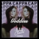 Cappa - Goddess (Eau Claire Remix)