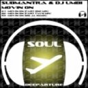 Submantra & DJ Umbi - Movin On (Big Al Remix)