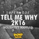 Supermode - Tell Me Why 2k16