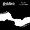 Vitaliy Black - Don\'t Stop (Original Mix)