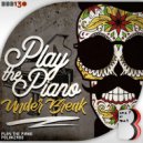 Under Break - Play The Piano