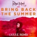 Rain Man Feat. Oly - Bring Back The Summer (I.Y.F.F.E Remix)