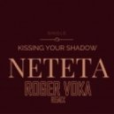 Neteta - Kissing Your Shadow