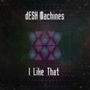 dESH Machines - I Like That (Original Mix)