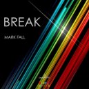 Mark Fall - Break (Original mix)
