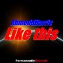AhmeddHarris - Like This