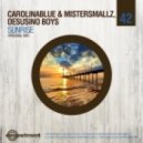 Desusino Boys, CarolinaBlue & MisterSmallz - Sunrise (Original Mix)